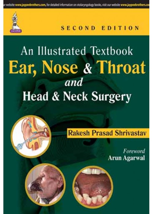 An Illustrated Textbook Ear, Nose and Throat and Head and Neck Surgery 